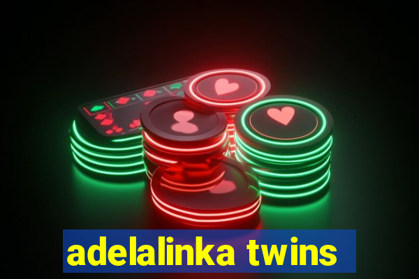 adelalinka twins